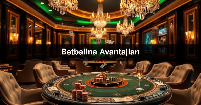 Betbalina Avantajları